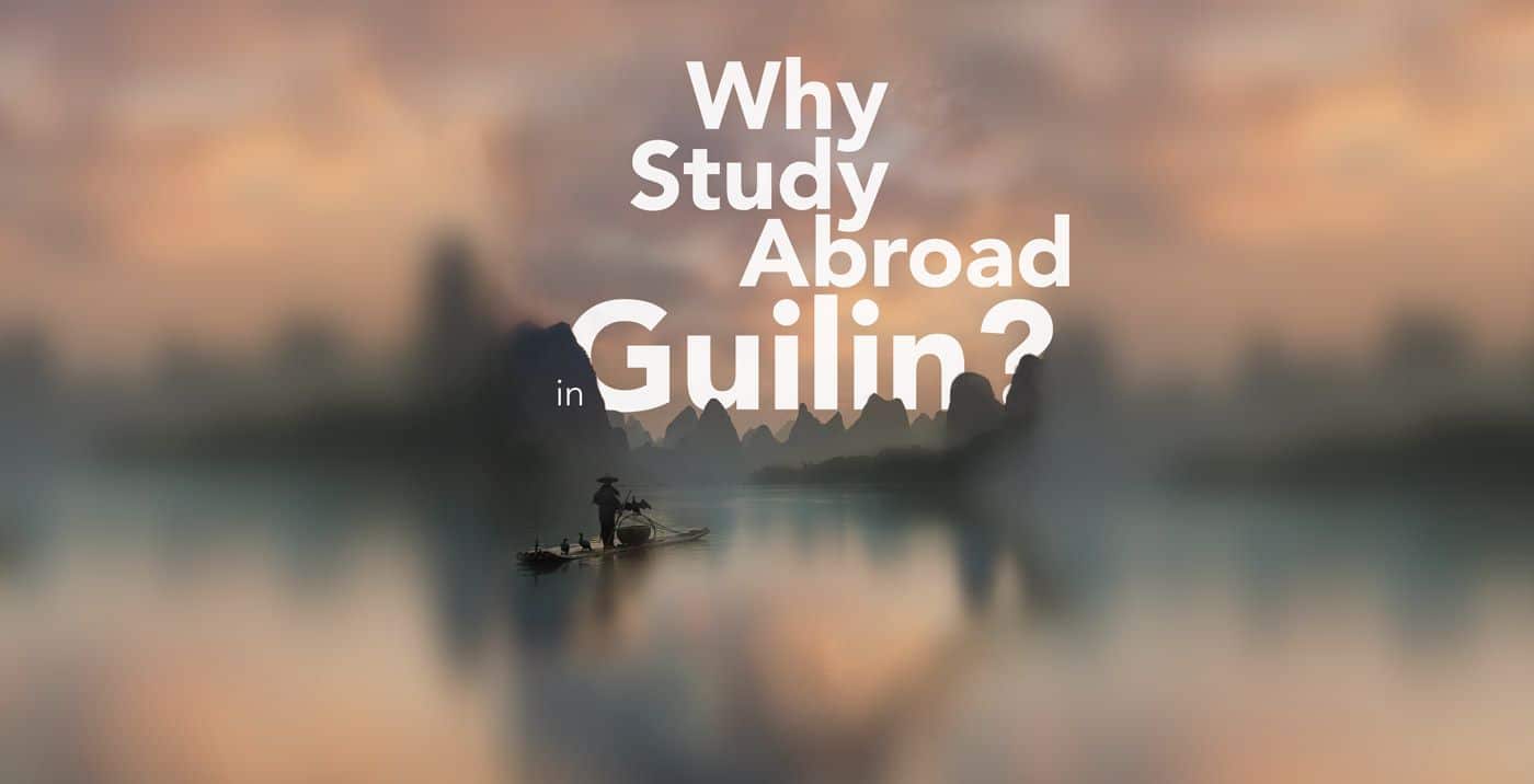 Why study abroad in Guilin?